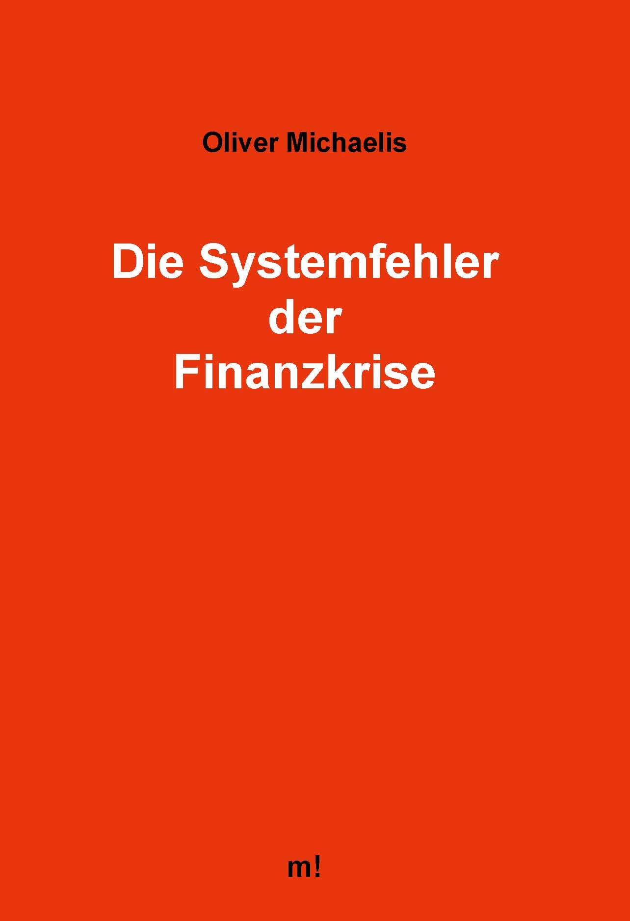 Michaelis: Die Systemfehler der Finanzkrise