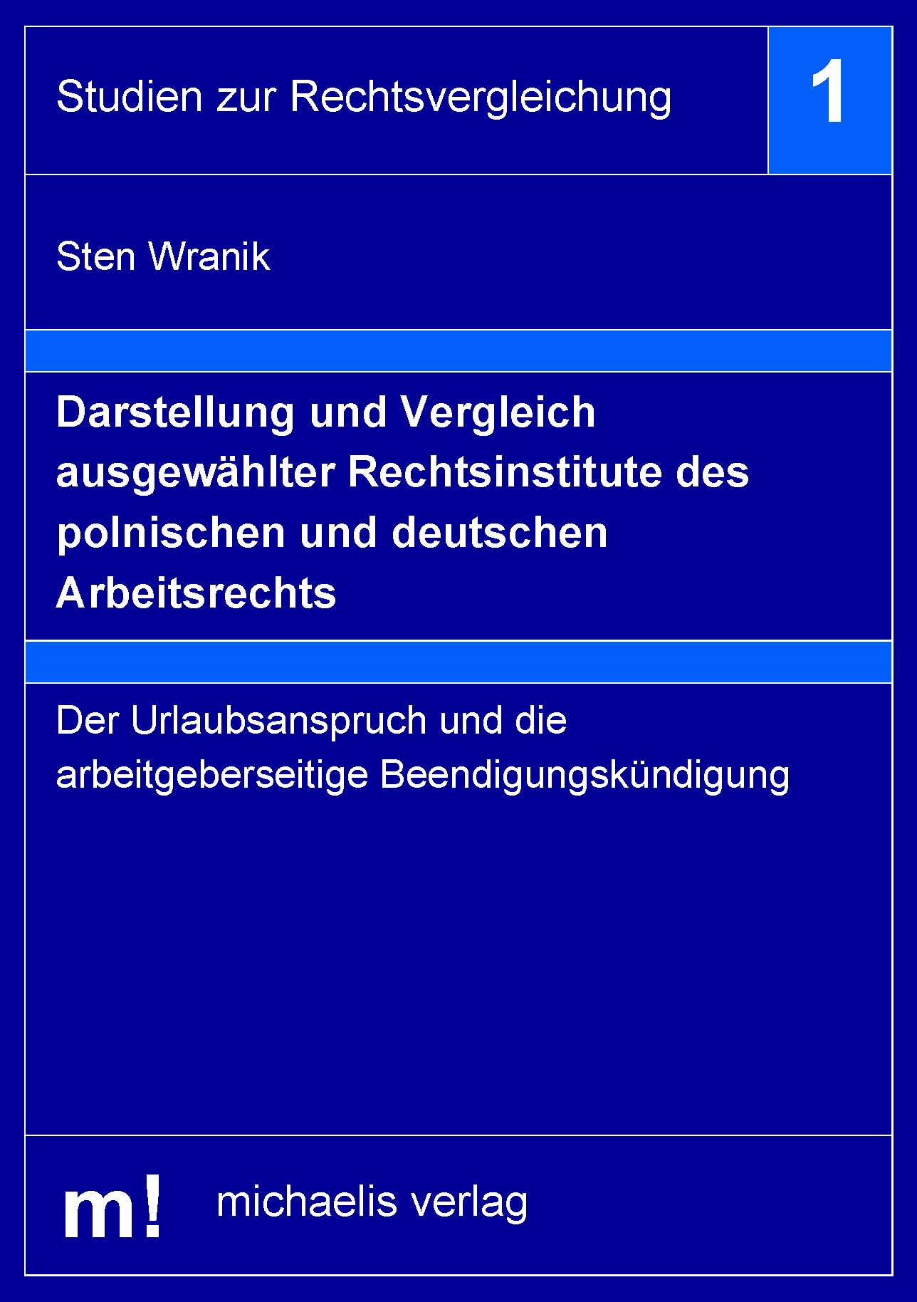 Darstellung und Vergleich ausgewählter Rechtsinstitute des polnischen und deutschen Arbeitsrechts - Der Urlaubsanspruch und die arbeitgeberseitige Beendigungskündigung